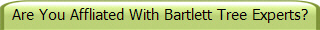 Are You Affliated With Bartlett Tree Experts?