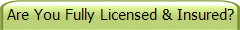 Are You Fully Licensed & Insured?